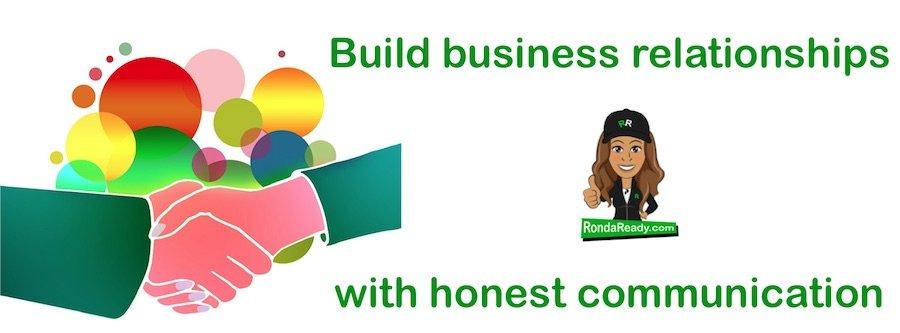 Build business relationships with honest communication