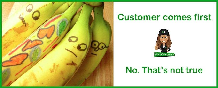 Customers come first - no, not really.