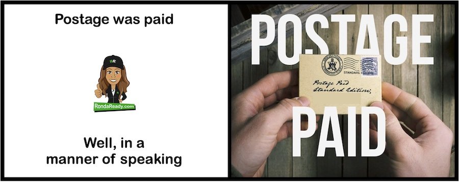 Postage paid - Well, in a manner of speaking
