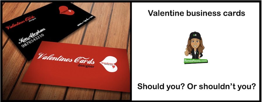 Valentine business cards - Should you or shouldn't you?