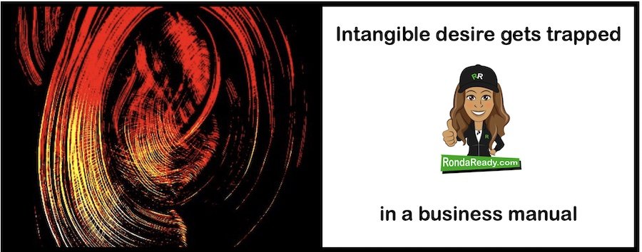 Intangible desire gets trapped in a business manual