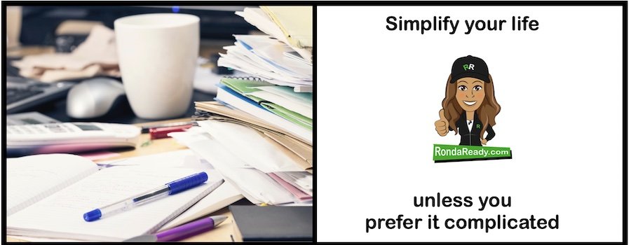 Simplify your life unless you prefer it complicated