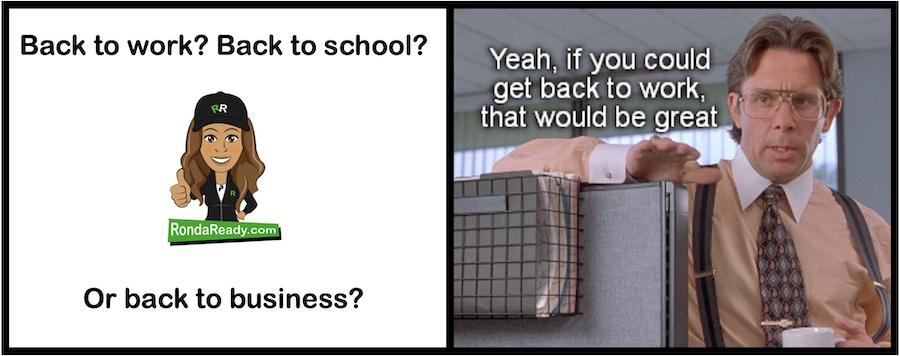 Back to work? Back to school? Or back to business?