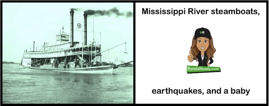 Mississippi River steamboats, earthquakes, and a baby