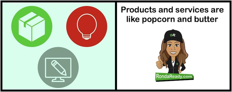 Products and services go together like popcorn and butter