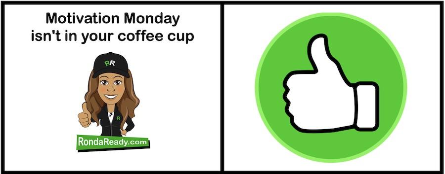 Motivation Monday isn't in your coffee cup